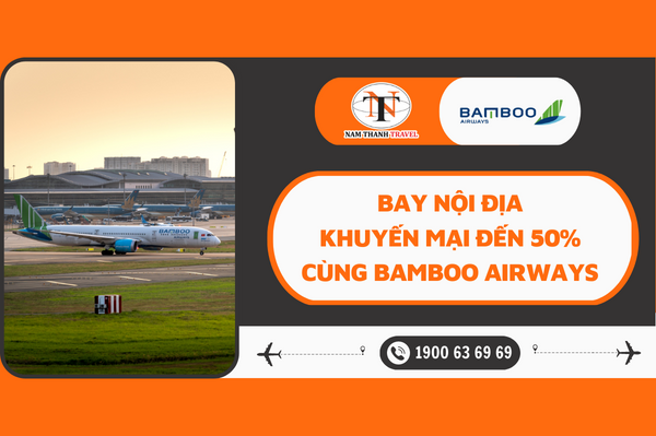 Bay nội địa khuyến mại đến 50% cùng Bamboo Airways